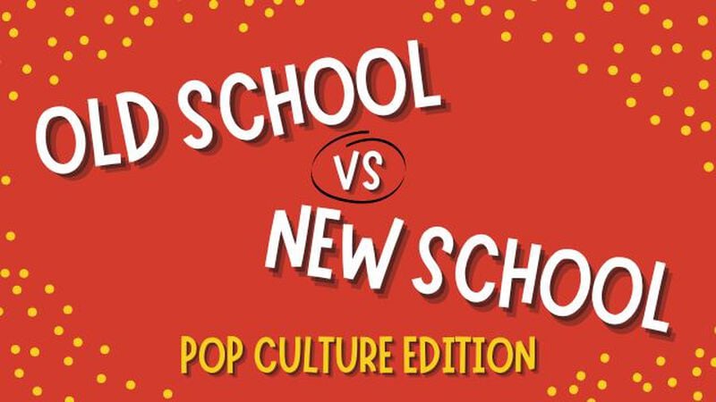 Old School New School: Pop Culture Edition